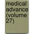 Medical Advance (Volume 27)