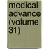Medical Advance (Volume 31)