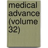 Medical Advance (Volume 32) door General Books