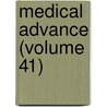 Medical Advance (Volume 41) door General Books