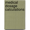 Medical Dosage Calculations door June Looby Olsen