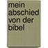 Mein Abschied von der Bibel