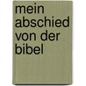 Mein Abschied von der Bibel door Norbert Rohde