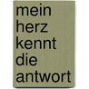 Mein Herz kennt die Antwort by Kim Vogel-Sawyer
