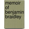 Memoir Of Benjamin Braidley door Benjamin Braidley