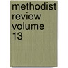 Methodist Review  Volume 13 by Unknown Author