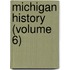 Michigan History (Volume 6)
