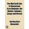 Mid Earth Life; In Memoriam by Hartley Burr Alexander