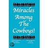 Miracles Among the Cowboys! door Ronnie G. Christian
