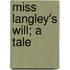 Miss Langley's Will; A Tale