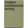 Modern Confessional Writing door Jo Gill