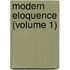 Modern Eloquence (Volume 1)