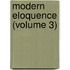 Modern Eloquence (Volume 3)