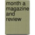 Month a Magazine and Review