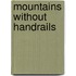 Mountains Without Handrails