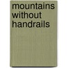 Mountains Without Handrails door Joseph L. Sax