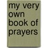 My Very Own Book Of Prayers