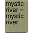 Mystic River = Mystic River