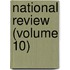 National Review (Volume 10)