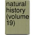 Natural History (Volume 19)