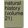 Natural History (Volume 21) by American Museum of Natural History