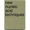 New Nucleic Acid Techniques door Anthony Walker