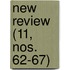 New Review (11, Nos. 62-67)