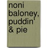 Noni Baloney, Puddin' & Pie door Karpman Md Lenny