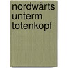 Nordwärts unterm Totenkopf by Sylvia Heinlein