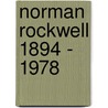 Norman Rockwell 1894 - 1978 by Karal Ann Marling