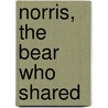 Norris, The Bear Who Shared by Catherine Rayner