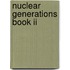 Nuclear Generations Book Ii