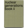 Nuclear Generations Book Ii door Dennis R. Floyd