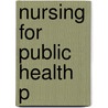 Nursing For Public Health P door Roslyn Kane