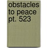 Obstacles To Peace  Pt. 523 door Unknown Author