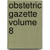Obstetric Gazette  Volume 8