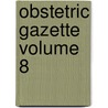 Obstetric Gazette  Volume 8 by General Books