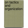 On Tactics And Organization by Frederic Natusch Maude