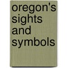 Oregon's Sights and Symbols by Stephanie True Peters