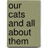Our Cats And All About Them