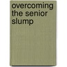 Overcoming The Senior Slump door Randall G. Glading