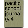 Pacific School Journal (V.4 door California. Dept. Of Public Instruction