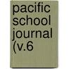 Pacific School Journal (V.6 door California Dept of Public Instruction