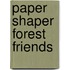 Paper Shaper Forest Friends