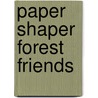 Paper Shaper Forest Friends door Mary Beth Cryan