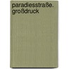 Paradiesstraße. Großdruck by Ulla Lachauer