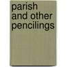 Parish And Other Pencilings by Nicholas Murray