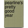 Pearline's Pretty Good Year by Travis Gibson