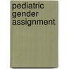 Pediatric Gender Assignment door Stephen A. Zderic