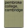 Pembroke College, Cambridge door Not Available